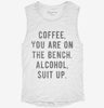 Coffee You Are On The Bench Alcohol Suit Up Womens Muscle Tank 38adb213-cf73-42f4-a337-b68a8360d06f 666x695.jpg?v=1700738105