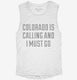 Colorado Is Calling and I Must Go white Womens Muscle Tank