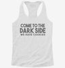 Come To The Dark Side We Have Cookies Funny Womens Racerback Tank 63054342-a3bf-4787-94fa-c9d59249e4f9 666x695.jpg?v=1700693838