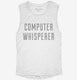 Computer Whisperer white Womens Muscle Tank