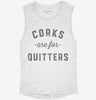 Corks Are For Quitters Funny Wine Womens Muscle Tank F227d831-1cba-45cb-b827-b171d4f9a4fa 666x695.jpg?v=1700737841
