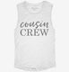 Cousin Crew white Womens Muscle Tank