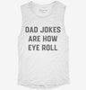 Dad Jokes Are How Eye Roll Womens Muscle Tank A30239f6-b127-448b-96d5-746376836775 666x695.jpg?v=1700734317
