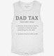Dad Tax white Womens Muscle Tank