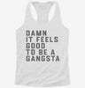 Damn It Feels Good To Be A Gangsta Womens Racerback Tank 34f1183a-ae6d-421a-9157-67c30c2b52dd 666x695.jpg?v=1700689978