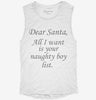 Dear Santa All I Want Is Your Naughty Boy List Womens Muscle Tank 30ea9321-a7fc-41b9-823d-3abe726a2c46 666x695.jpg?v=1700734101