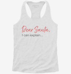 Dear Santa I Can Explain Naughty Womens Racerback Tank