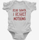 Dear Santa I Regret Nothing  Infant Bodysuit