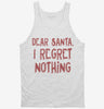 Dear Santa I Regret Nothing Tanktop 666x695.jpg?v=1733652014