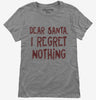 Dear Santa I Regret Nothing Womens Tshirt F52fcbb4-6307-4521-b605-1daf2558ea2b 666x695.jpg?v=1733652018