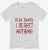 Dear Santa I Regret Nothing Womens Vneck Shirt 666x695.jpg?v=1733652038