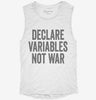 Declare Variables Not War Womens Muscle Tank A014040a-75ac-43b1-abcd-35c69b345771 666x695.jpg?v=1700734074