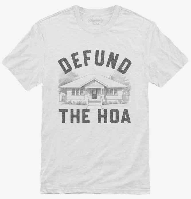 Defund The HOA T-Shirt