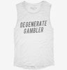 Degenerate Gambler Womens Muscle Tank 0780b8bf-fece-42b8-b144-ea64df54cbce 666x695.jpg?v=1700734046