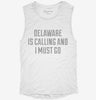 Delaware Is Calling And I Must Go Womens Muscle Tank 4357caf8-f353-46aa-b448-ece60b188839 666x695.jpg?v=1700734040