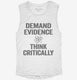 Demand Evidence And Think Critically white Womens Muscle Tank