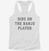 Dibs On The Banjo Player Womens Racerback Tank 2e053f14-60f6-4a0f-a953-c5d91077d739 666x695.jpg?v=1700689753