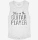 Dibs On The Guitar Player white Womens Muscle Tank