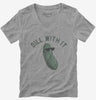 Dill Pickle Dill With It Womens Vneck