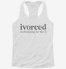 Divorced And Looking For The D Womens Racerback Tank 78f8f154-c7ef-4af3-88a4-f8178505bfd1 666x695.jpg?v=1700689518