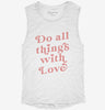 Do All Things With Love Womens Muscle Tank 1525ddc1-2be1-4844-afaf-6b36baada3a9 666x695.jpg?v=1700733725