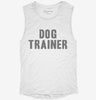 Dog Trainer Womens Muscle Tank 3a10d44d-33c9-4fc1-8474-87f94e14a5c5 666x695.jpg?v=1700733583