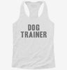 Dog Trainer Womens Racerback Tank C4980bcd-09f8-48cb-89e6-fa24500d3520 666x695.jpg?v=1700689369