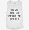 Dogs Are My Favorite People Womens Muscle Tank Edda94aa-0fd8-43f7-83f9-0337433c9200 666x695.jpg?v=1700733576