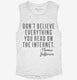 Don't Believe Everything You Read On The Internet Thomas Jefferson Quote white Womens Muscle Tank