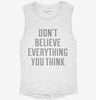 Dont Believe Everything You Think Womens Muscle Tank D4e50aa4-7262-4dce-bb1f-1af5031ee5f3 666x695.jpg?v=1700733458