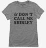 Dont Call Me Shirley Womens Tshirt Ffe495a4-97e1-430d-a217-34d2e49de88d 