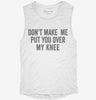 Dont Make Me Put You Over My Knee Womens Muscle Tank 9559bcb9-a177-420f-9ed8-3bb1a848828c 666x695.jpg?v=1700733314