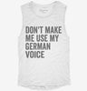 Dont Make Me Use My German Voice Womens Muscle Tank A011f120-e57d-4db2-b065-e3dcbd082490 666x695.jpg?v=1700733294