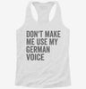 Dont Make Me Use My German Voice Womens Racerback Tank C293c9e3-c5d3-41e6-8673-d9fcf2f93bdd 666x695.jpg?v=1700689087