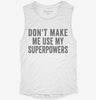 Dont Make Me Use My Superpowers Womens Muscle Tank D7aab41e-ca06-44e2-9668-10a8415fdb4a 666x695.jpg?v=1700733199