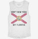 Don't New York My Florida  Womens Muscle Tank