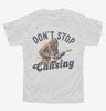 Dont Stop Chasing Funny Bigfoot Sasquatch Youth
