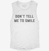 Dont Tell Me To Smile Womens Muscle Tank 2424f6d2-f6a3-4c07-85f9-4c74cc071c53 666x695.jpg?v=1700733110