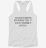 Dont Worry About The World Ending Quote Womens Racerback Tank Cfe4a987-9bd2-4897-baf9-83f3e7d76a8d 666x695.jpg?v=1700688861