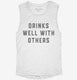 Drinks Well With Others white Womens Muscle Tank