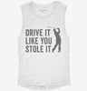 Drive It Like You Stole It Funny Golfing Womens Muscle Tank 1d3d69bc-0cb7-4834-9b13-bbfe325824f4 666x695.jpg?v=1700732935