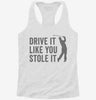 Drive It Like You Stole It Funny Golfing Womens Racerback Tank 39c3c0a5-933f-49a4-a637-5c7300f50ee4 666x695.jpg?v=1700688725