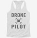 Drone Pilot white Womens Racerback Tank