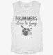 Drummers Love To Bang white Womens Muscle Tank