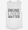 Drunk Lives Matter Womens Muscle Tank B190cfe3-aed1-4423-bf97-db12ba44ef8e 666x695.jpg?v=1700732874