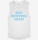 Easter Egg Hunting Crew  Womens Muscle Tank