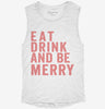 Eat Drink And Be Merry Womens Muscle Tank 93d5e921-82b0-4730-9613-f89944fe1da4 666x695.jpg?v=1700732799