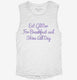 Eat Glitter For Breakfast And Shine All Day white Womens Muscle Tank