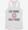 Eat More Hole Foods Funny Whole Food Womens Racerback Tank 5e7dd5d7-db80-4aac-aaba-cb98519e6909 666x695.jpg?v=1700688569