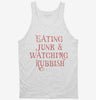 Eating Junk And Watching Rubbish Tanktop 666x695.jpg?v=1729148981